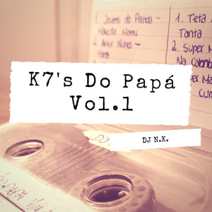 K7's Do Papá, Vol. 1 (DJ N.K. Remix)