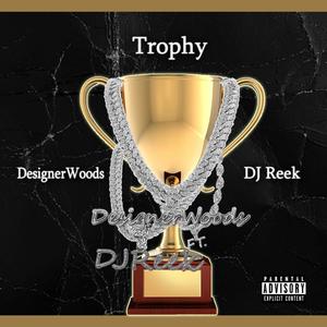 Trophy (feat. Dj Reek) [Explicit]