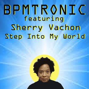 Step Into My World(feat. Sherry Vachon)