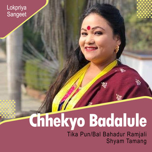 Chhekyo Badalule