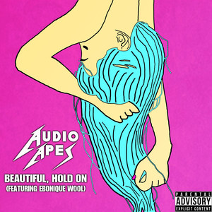 Beautiful, Hold On (Explicit)