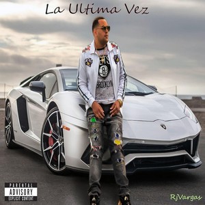 La Ultima Vez (Explicit)