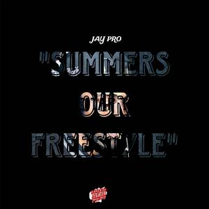 Summers Our Freestyle (Explicit)