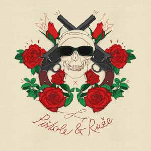 Pistole & Ruze (Explicit)
