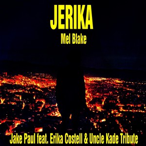 JERIKA (Jake Paul ft Erika Costell & Uncle Kade Tribute) [Explicit]