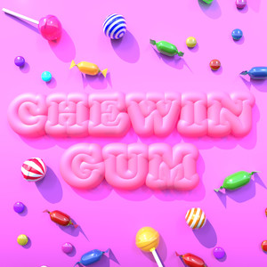 CHEWIN GUM (Explicit)