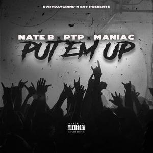 Put Em' Up (feat. PTP & Man!ac) (Explicit)