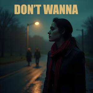 Don't Wanna (feat. Mocturo)