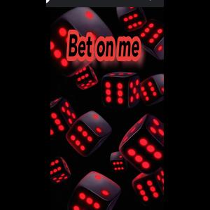 Bet on me (Explicit)