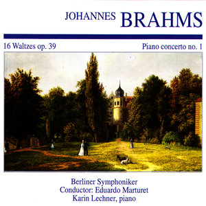 Johannes Brahms: 16 Waltzes Op. 39 · Piano Concerto No. 1