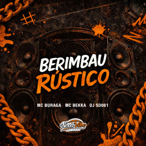 Berimbau Rústico (Explicit)