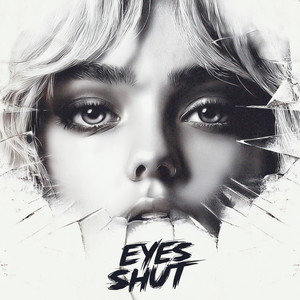 EYES SHUT