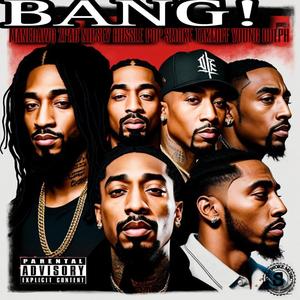Bang (feat. Bishop, Smoke, Hussle, Dolph & Take) (Legends Tribute|Explicit)