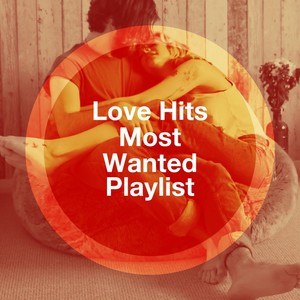 Love Hits Most Wanted Playlist