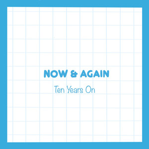 Now & Again - Ten Years On