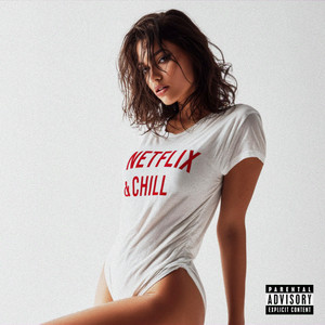NETFLIX&CHILL (Explicit)