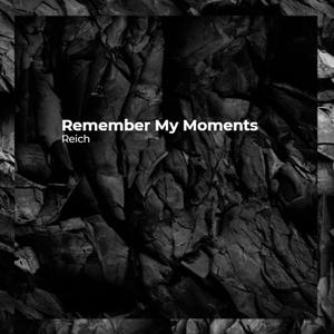 Remember My Moments (Explicit)