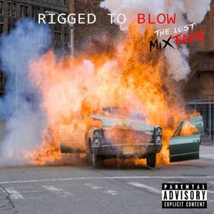 Rigged to Blow the Lost Mixtape (Explicit)