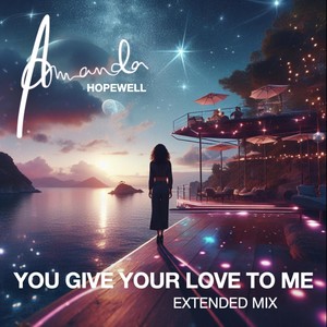 You Give Your Love to Me Extended Mix