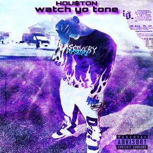 Watch Yo Tone (Explicit)