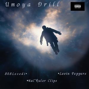 Umoya drill (feat. Levin Peppers & MacRuler Clips) (Explicit)