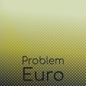 Problem Euro