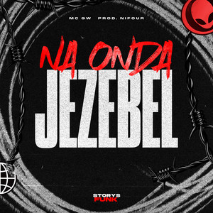 Na Onda Jezebel (Explicit)
