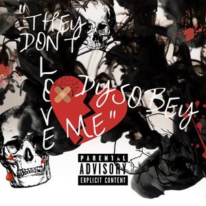 They Don't Love Me (Explicit)