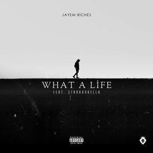 What A Life (feat. Starboykella) (Explicit)