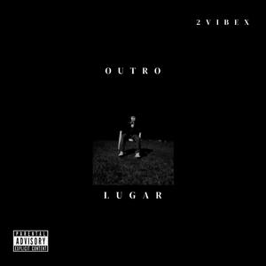 OUTRO LUGAR (Explicit)