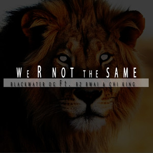 We R Not The Same (Explicit)