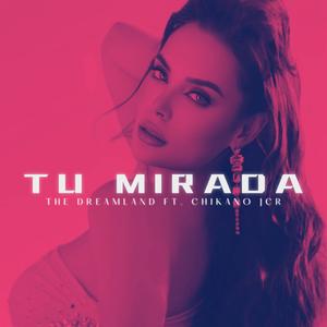 Tu Mirada (feat. Chikano Jcr)