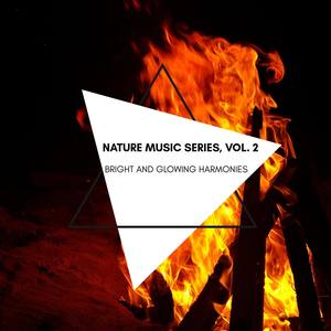 Bright and Glowing Harmonies - Nature Music Series, Vol. 2