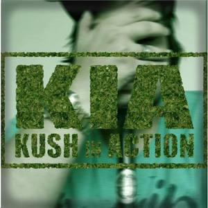 Kush In Action (K.I.A) [Explicit]