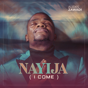 Nayija (I Come)