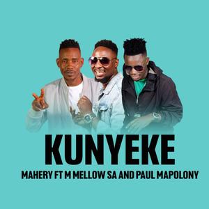 KUNYEKE-Mahery (feat. M Mellow SA & Paul Mapolony) [Explicit]