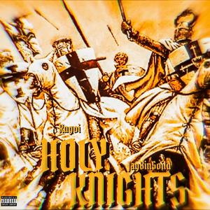 Holy Knights (feat. JayBinSolid) (Explicit)