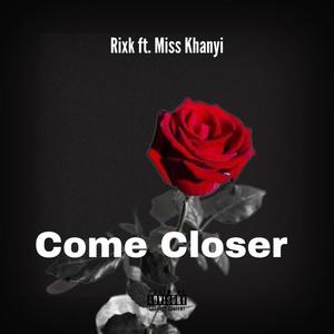 Come Closer (feat. Miss Khanyi)