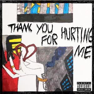 Thank You For Hurting Me (Explicit)