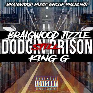 Still Dodgin Prison (feat. King G) (Explicit)