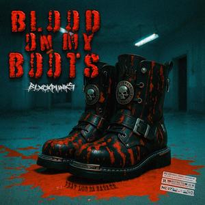 BLOOD ON MY BOOTS (Explicit)