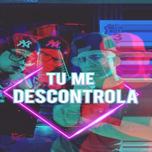 Tu me descontrola (Explicit)