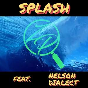 Splash (feat. Nelson Dialect)