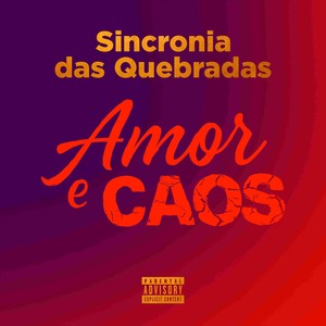 SINCRONIA DAS QUEBRADAS - AMOR E CAOS (Explicit)