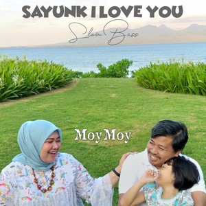 SAYUNK I LOVE YOU - SLOW BASS