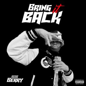 Bring it Back (Explicit)