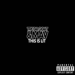 This Is Lit (feat. Tre Da G.O.A.T) [Explicit]