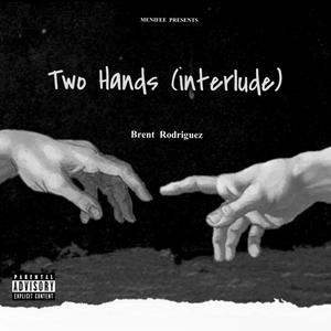 Two Hands(interlude) (Explicit)