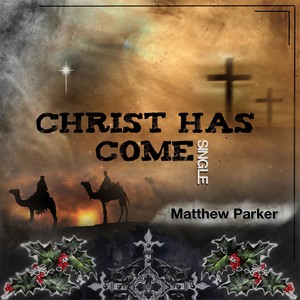 Christ Has Come