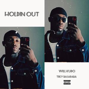 Holdin out (feat. Trey basaraba) (Explicit)